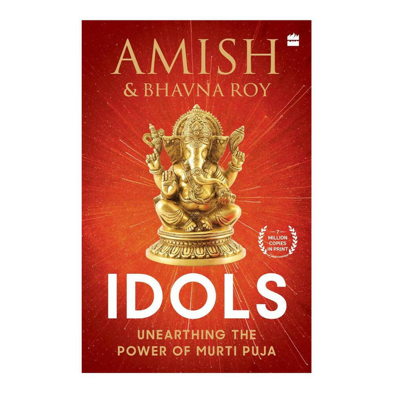 Idols: Unearthing the Power of Murti Puja by Amish Tripathi & Bhavna Roy - Paperback