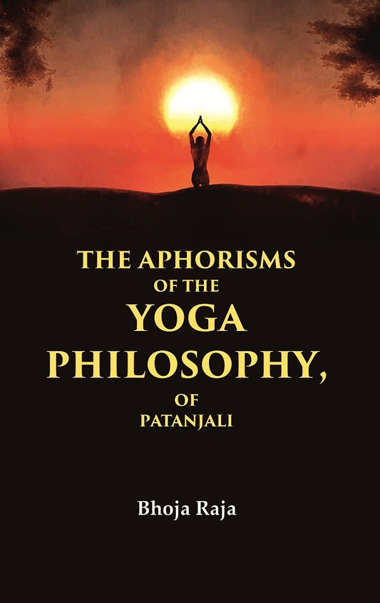 The Aphorisms of the Yoga Philosophy, of Patanjali - Gyan Books - Paperback