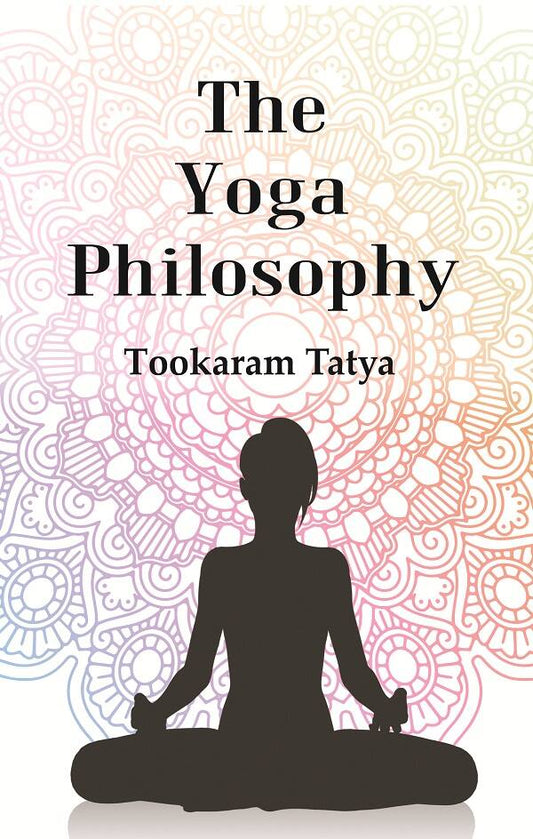 The Yoga Philosophy : Being the Text of Patanjali with Bhoja Raja's Commentary - Gyan Books - Paperback