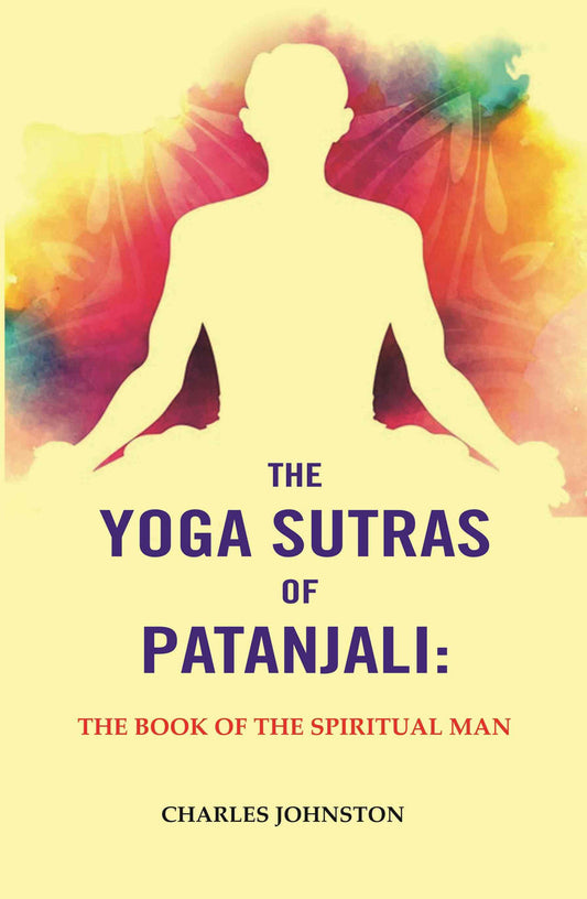 The Yoga Sutras of Patanjali: The Book of the Spiritual Man - Gyan Books - Paperback