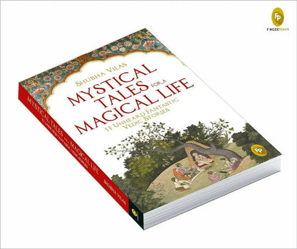 Mystical Tales For A Magical Life: 11 Unheard Fantastic Vedic Stories By Shubha Vilas - Paperback