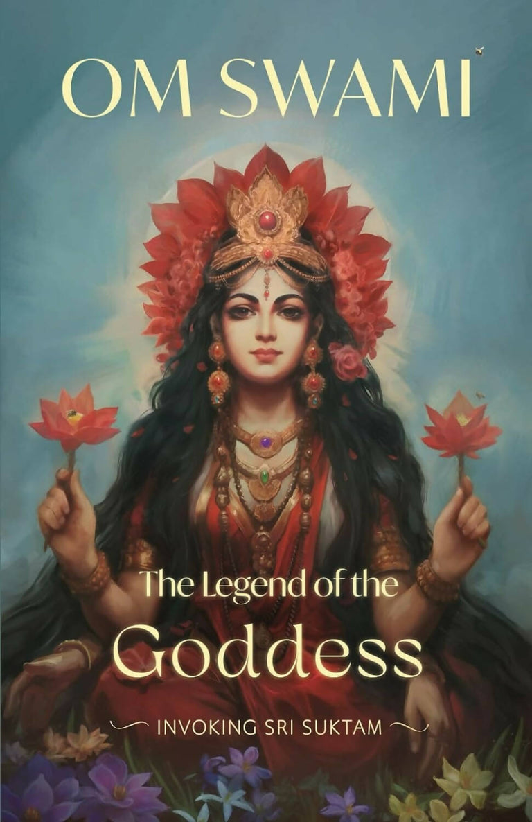 The Legend of the Goddess: Invoking Sri Suktam - Paperback