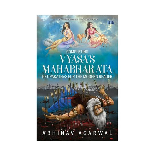 Completing Vyasa’S Mahabharata (67 Upakathas For The Modern Reader) -By Abhinav Agarwal - Paperback
